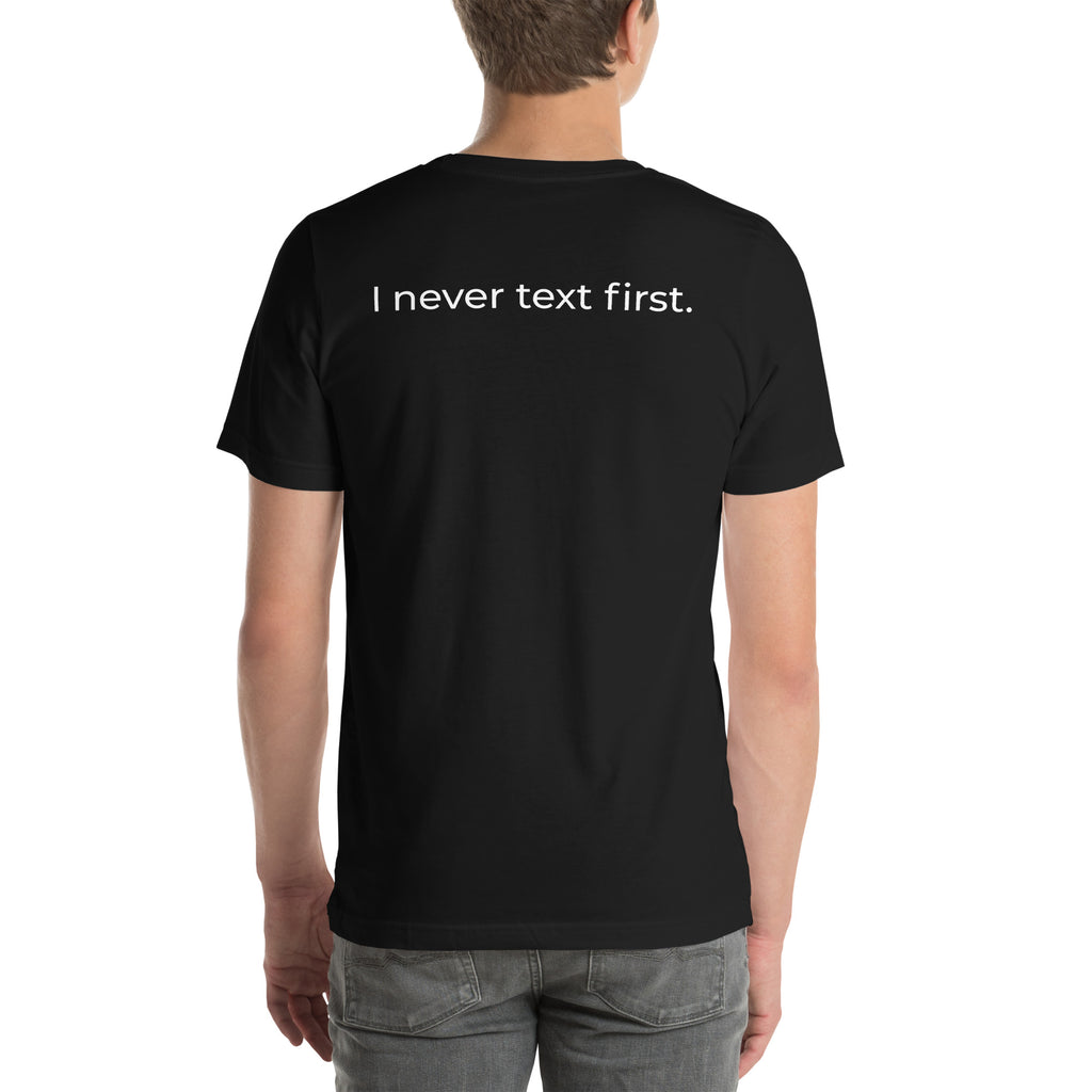 I Never Text First Back Print Tee